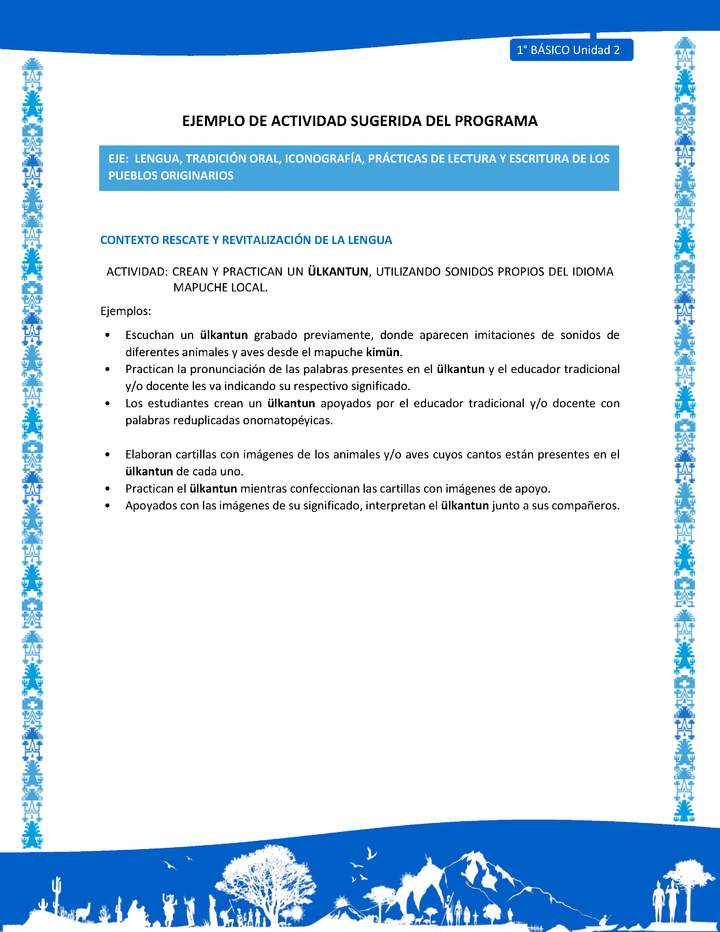 Actividad sugerida: LC01 - Mapuche - U2 - N°2: CREAN Y PRACTICAN UN ÜLKANTUN, UTILIZANDO SONIDOS PROPIOS DEL IDIOMA MAPUCHE LOCAL.