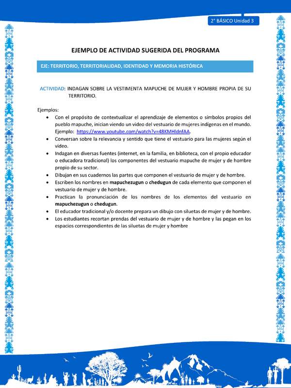 Actividad sugerida: LC02 - Mapuche - U3 - N°4: INDAGAN SOBRE LA VESTIMENTA MAPUCHE DE MUJER Y HOMBRE PROPIA DE SU TERRITORIO.