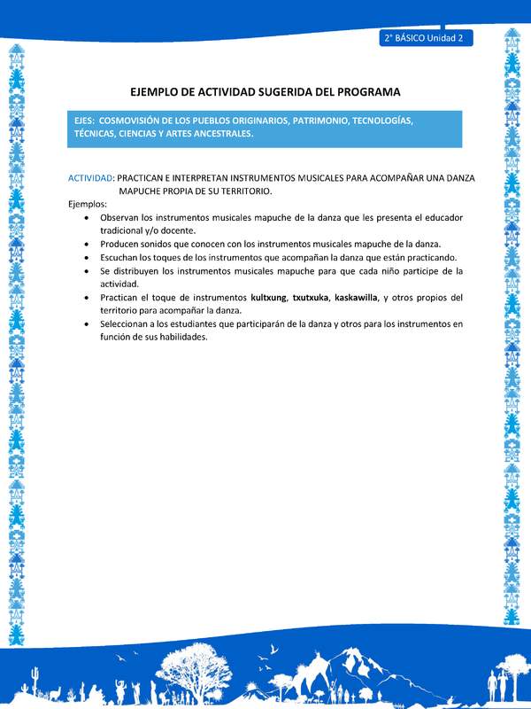 Actividad sugerida: LC02 - Mapuche - U2 - N°7: PRACTICAN E INTERPRETAN INSTRUMENTOS MUSICALES PARA ACOMPAÑAR UNA DANZA MAPUCHE PROPIA DE SU TERRITORIO.