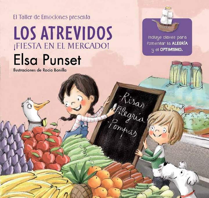 Los Atrevidos ¡Fiesta en el mercado! (El taller de emociones) Incluye claves para fomentar la alegría y el optimismo