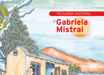 Pequeña historia de Gabriela Mistral