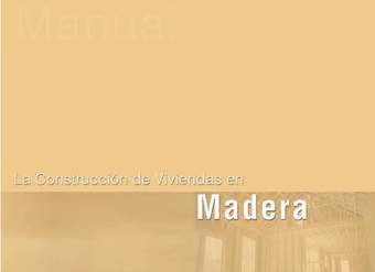 Manual La construcción de viviendas en madera. Capítulo 1. Consideraciones generales