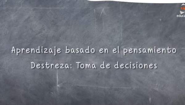 Destrezas del pensamiento crítico: Toma de decisiones