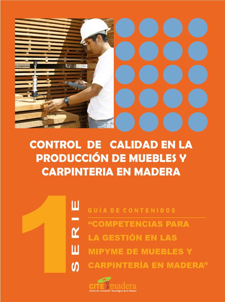 CITE Madera (2009). Control de calidad en la producción de muebles y carpintería en madera