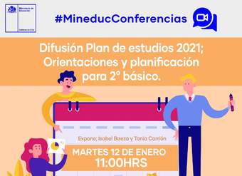 Difusión Plan de estudios 2021: Orientaciones pedagógicas y planificación para 2º básico