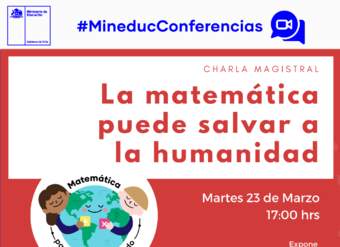 Charla magistral: La matemática puede salvar a la humanidad, martes 23 de marzo marzo 17:00 horas