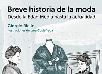 Breve historia de la moda. Desde la Edad Media hasta la actualidad